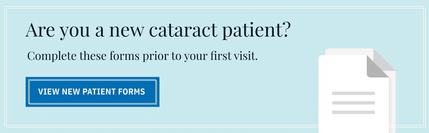 Click here for our new cataract patient forms